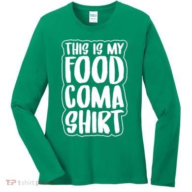 This is My Food Coma Women's Long Sleeve Shirt