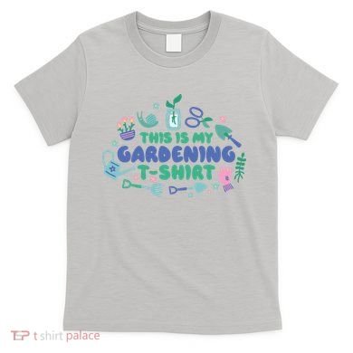 This Is My Gardening Shirt T-Shirt