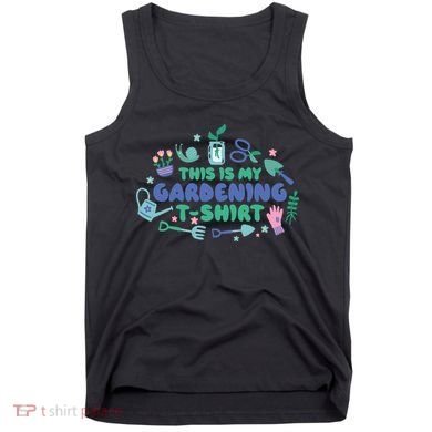 This Is My Gardening Shirt Tank Top
