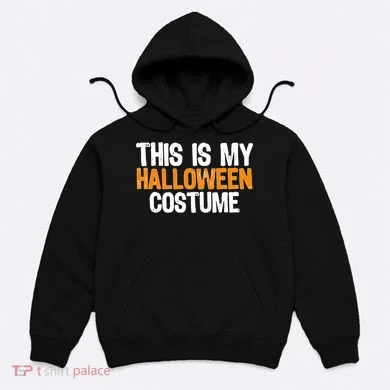 This Is My Halloween Costume Hoodie