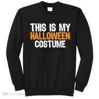 This Is My Halloween Costume Sweatshirt thumb 0