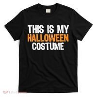 This Is My Halloween Costume T-Shirt thumb 0