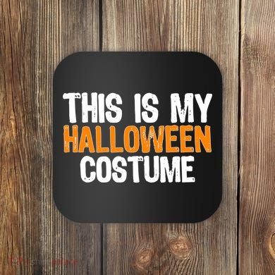 This Is My Halloween Costume Coaster