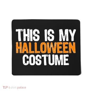 This Is My Halloween Costume Mousepad