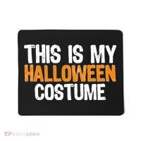 This Is My Halloween Costume Mousepad thumb 0