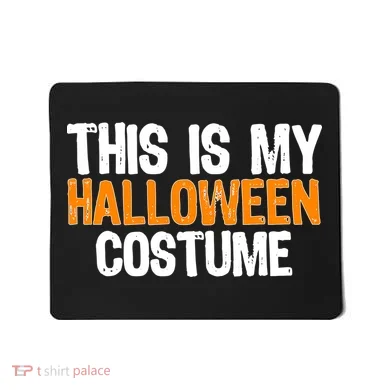 This Is My Halloween Costume Mousepad