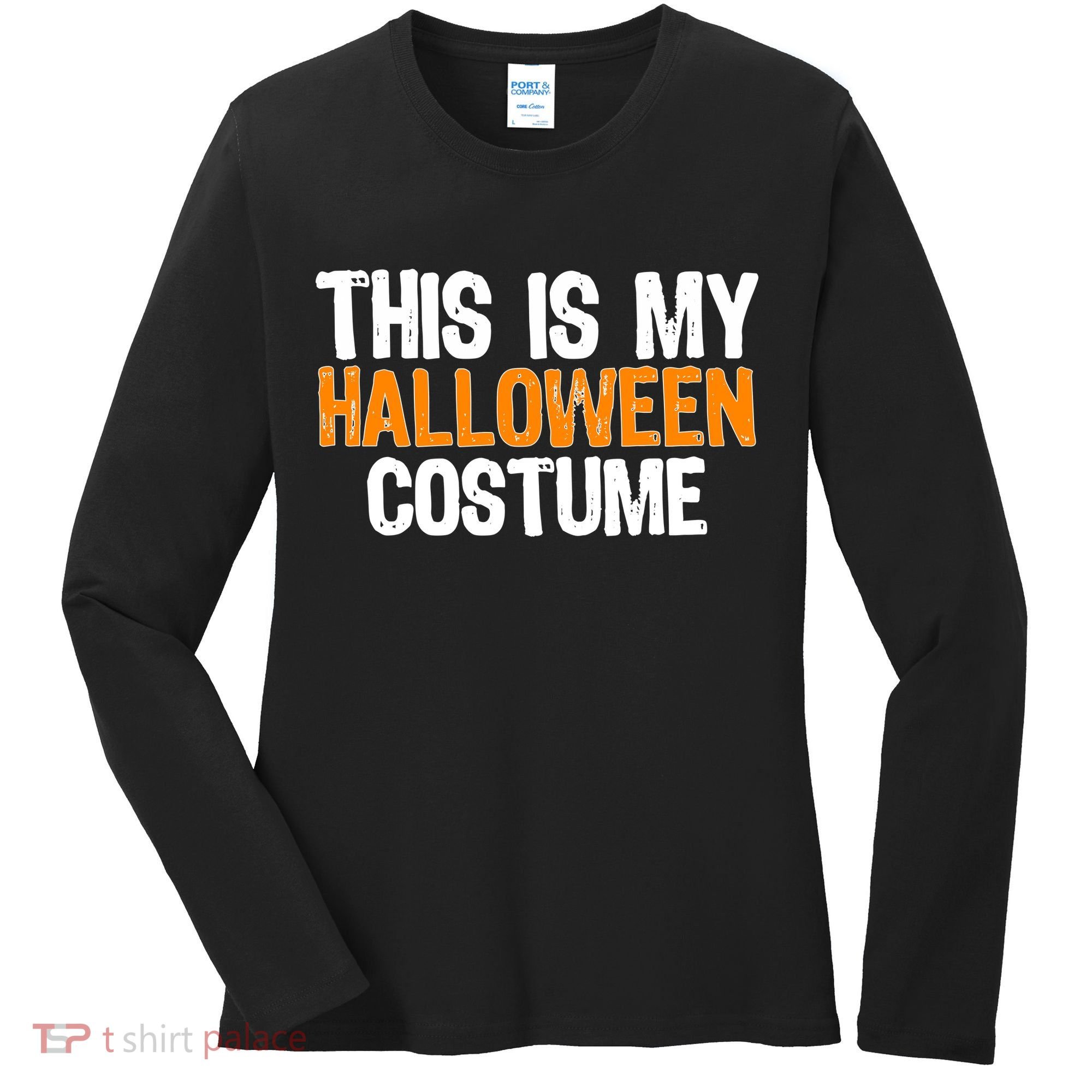 This Is My Halloween Costume Women's Long Sleeve Shirt