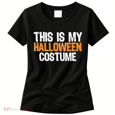 This Is My Halloween Costume Women's T-Shirt