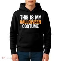 This Is My Halloween Costume Kids Hoodie thumb 4