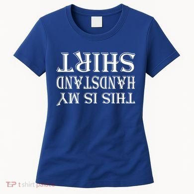 This Is My Handstand Shirt Fitness Design Women's T-Shirt