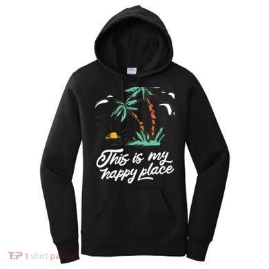 This Is My Happy Place Summer Life Women's Hoodie