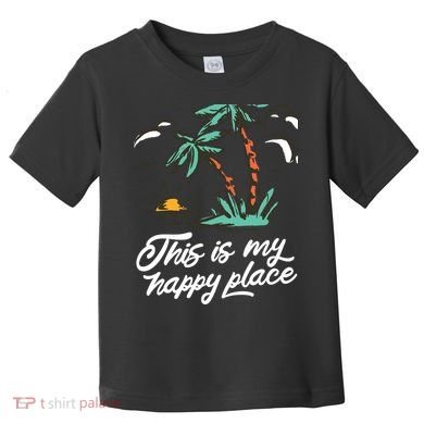 This Is My Happy Place Summer Life Toddler T-Shirt