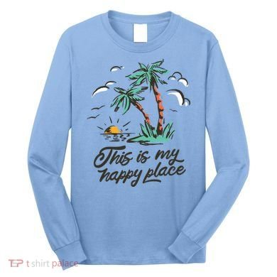 This Is My Happy Place Summer Life Long Sleeve Shirt