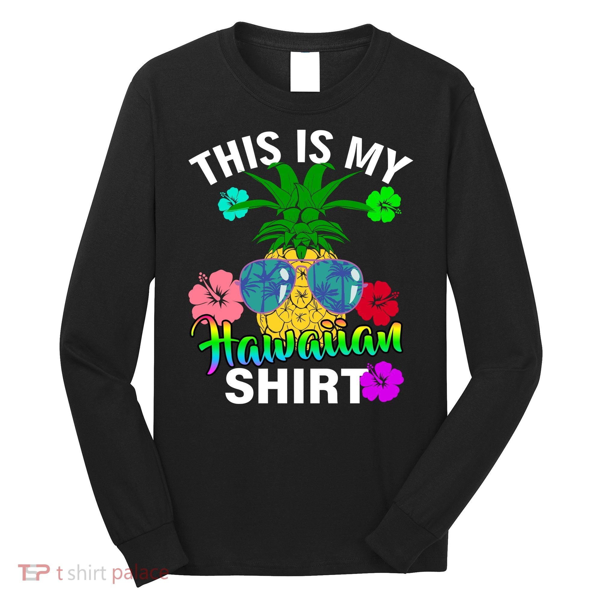 This Is My Hawaiian Long Sleeve Shirt