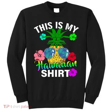 This Is My Hawaiian Sweatshirt