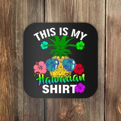 This Is My Hawaiian Coaster