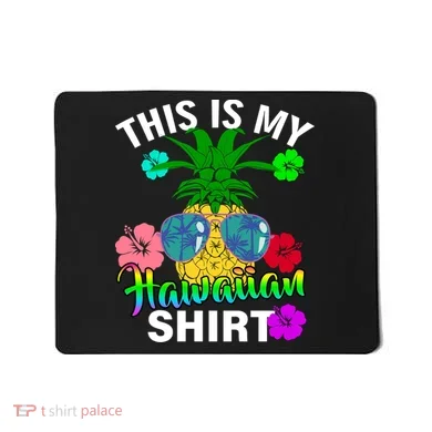 This Is My Hawaiian Mousepad