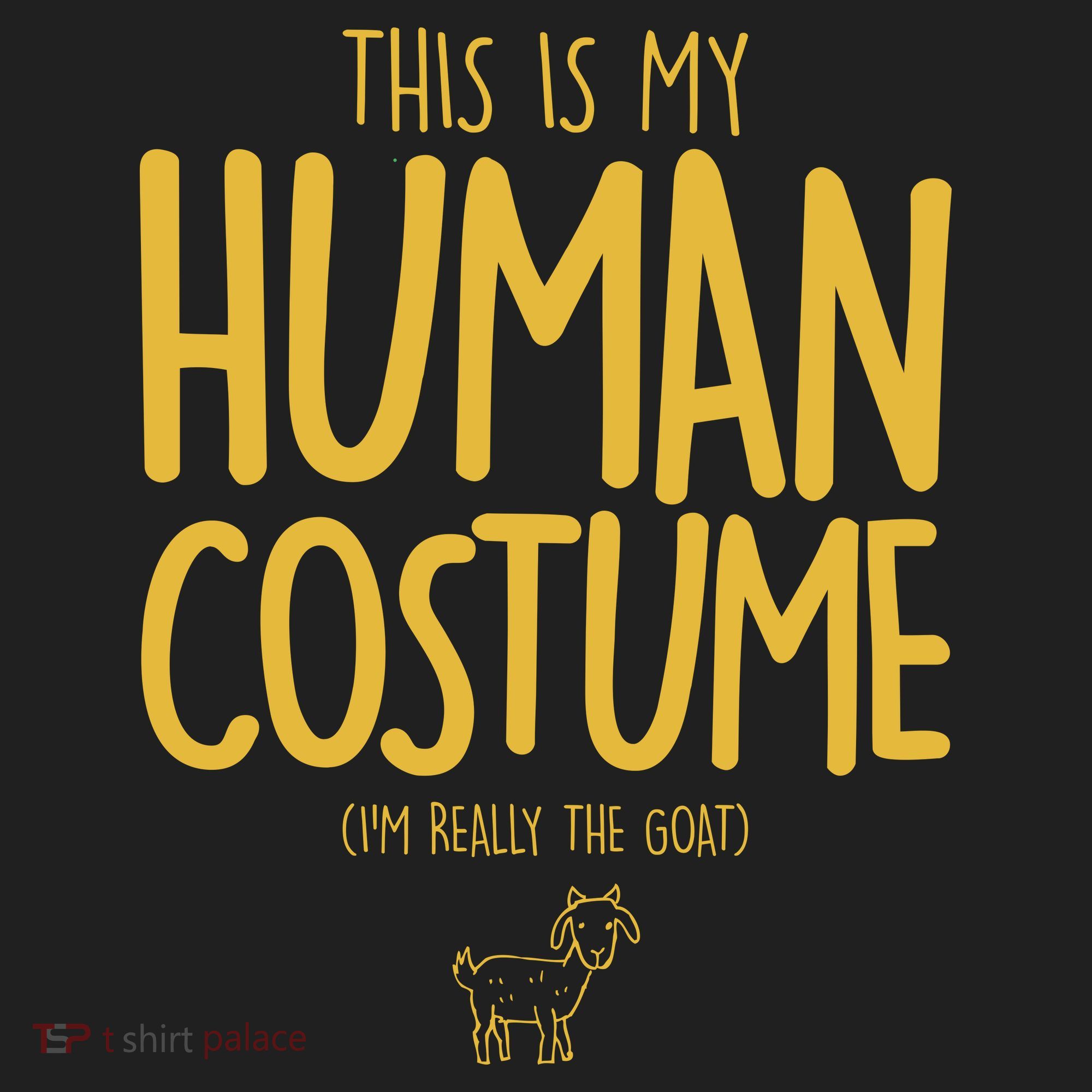 This Is My Human Costume  I'm Really a Goat Tumbler