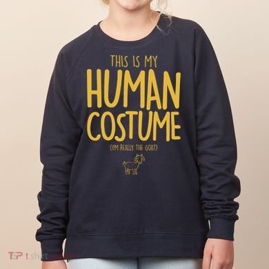 This Is My Human Costume  I'm Really a Goat Women's Sweatshirt