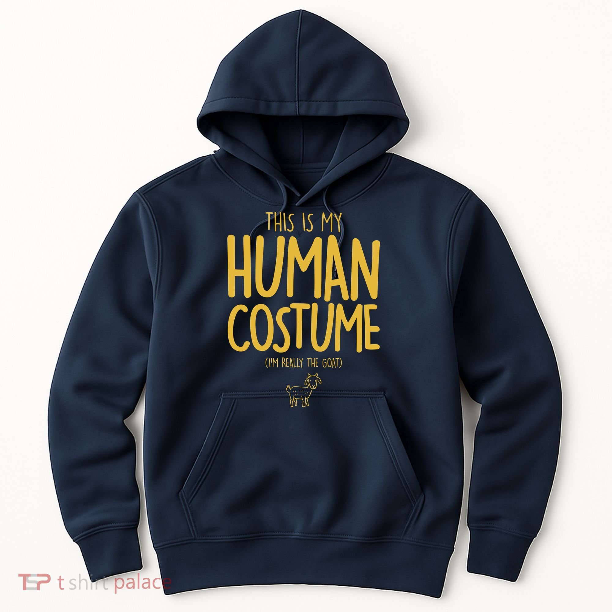 This Is My Human Costume  I'm Really a Goat Hoodie