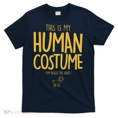 This Is My Human Costume  I'm Really a Goat T-Shirt
