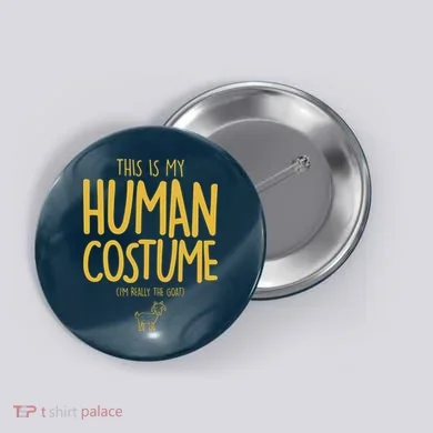 This Is My Human Costume  I'm Really a Goat Button