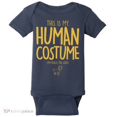 This Is My Human Costume  I'm Really a Goat Baby Bodysuit