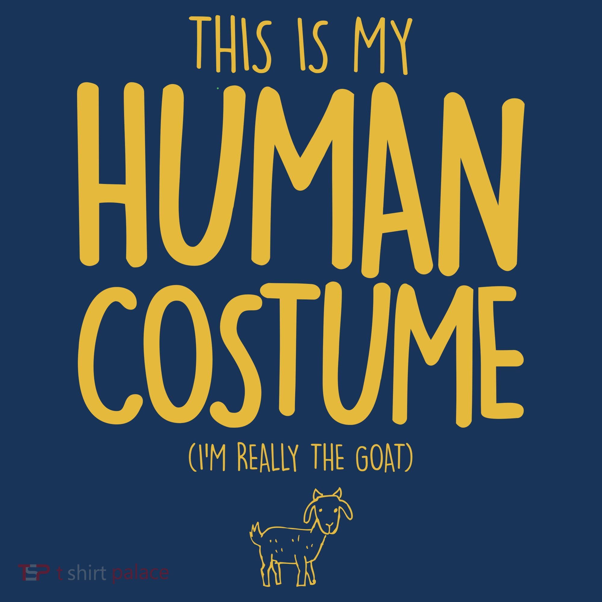 This Is My Human Costume  I'm Really a Goat Baby Bodysuit