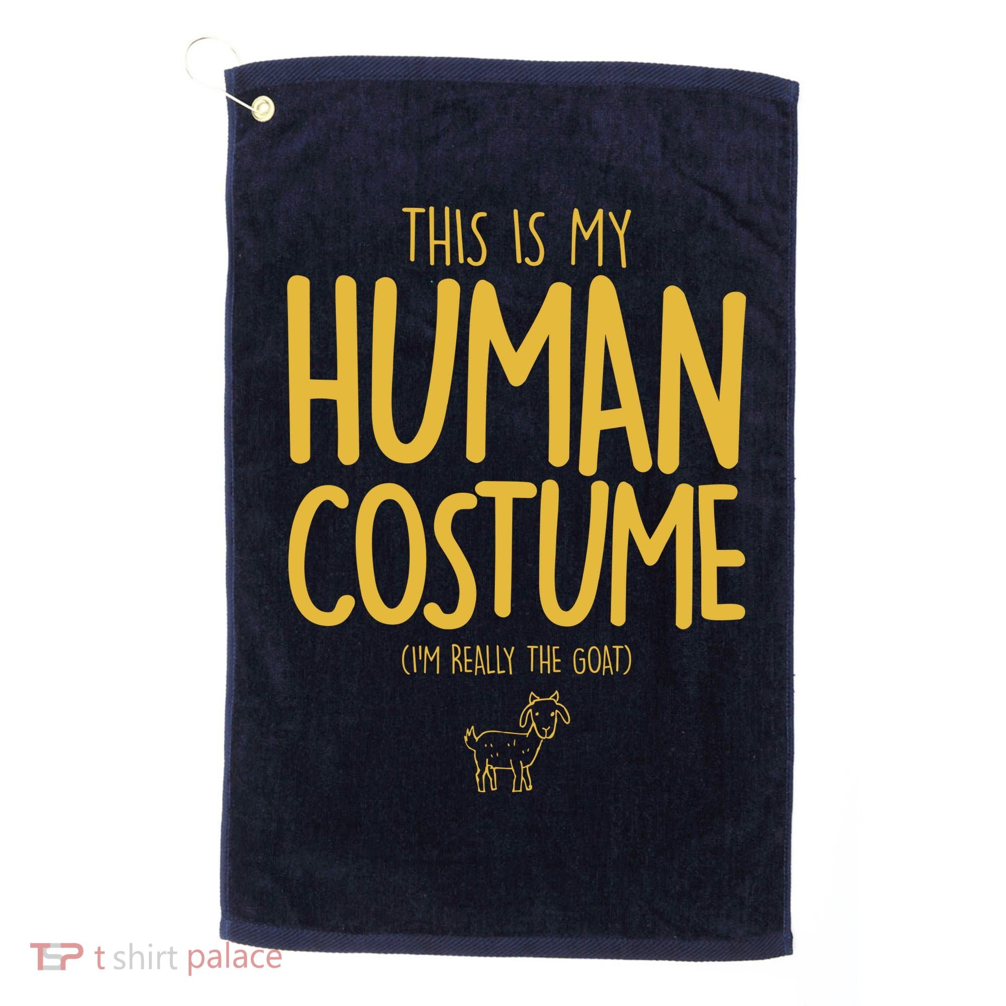 This Is My Human Costume  I'm Really a Goat Golf Towel
