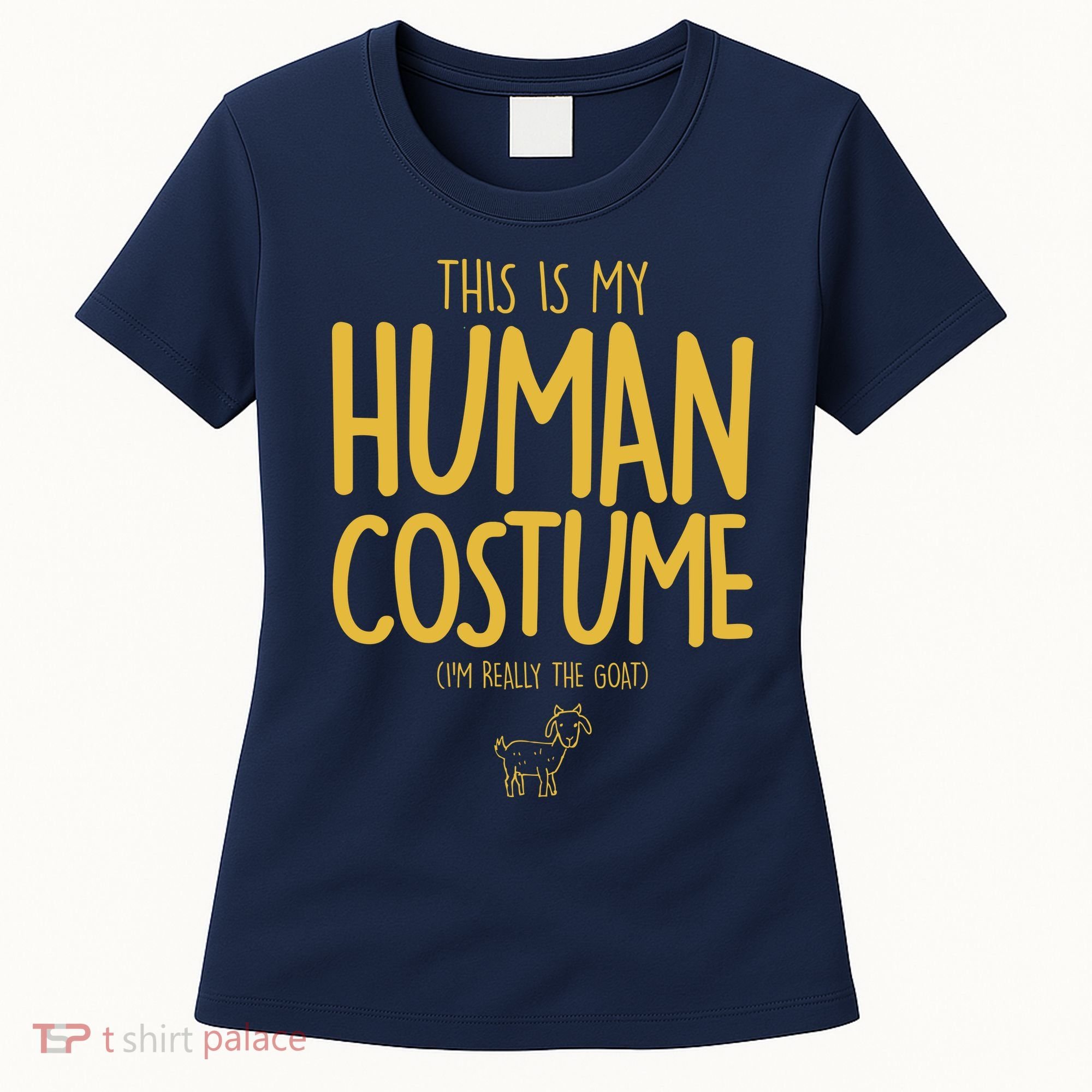 This Is My Human Costume  I'm Really a Goat Women's T-Shirt