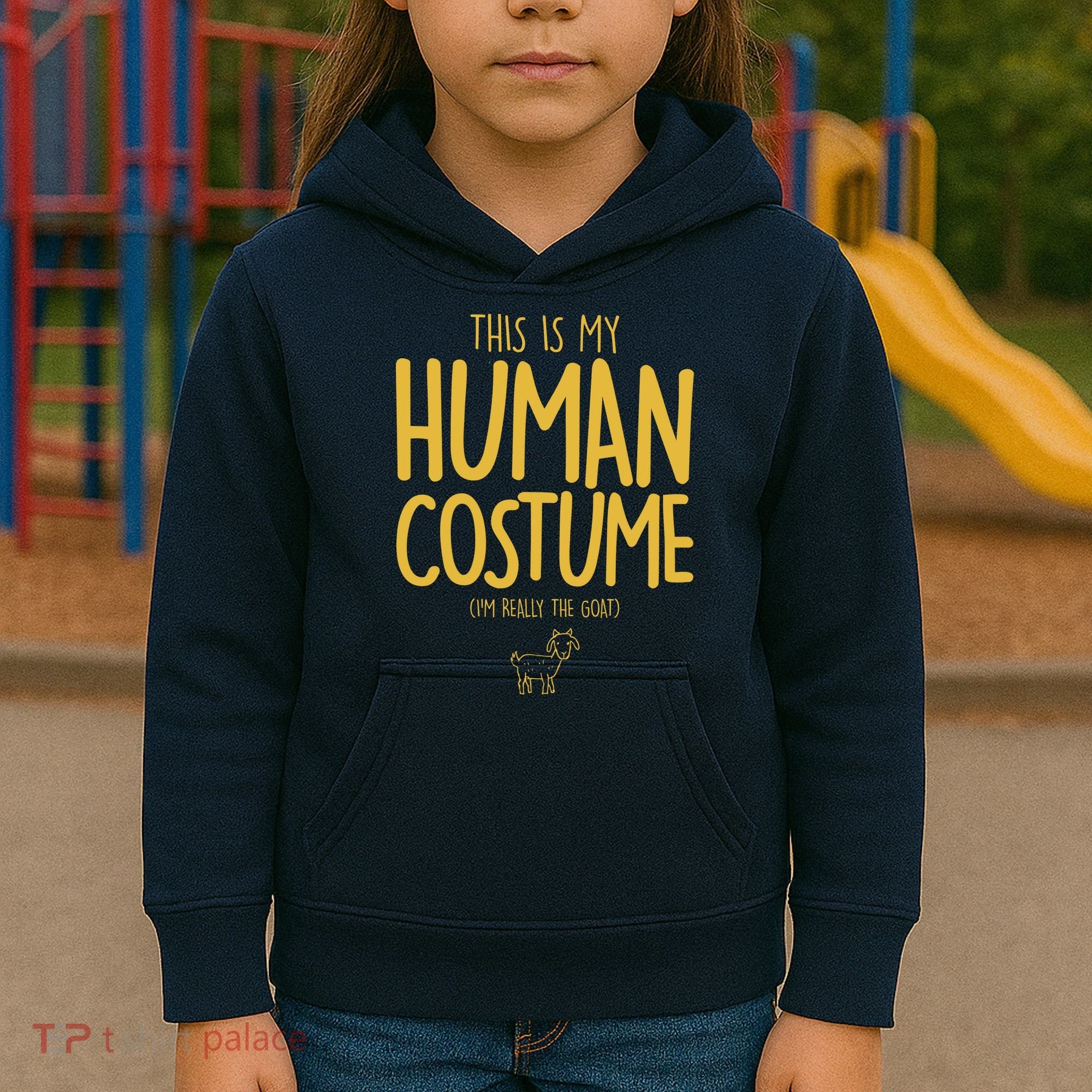 This Is My Human Costume  I'm Really a Goat Kids Hoodie