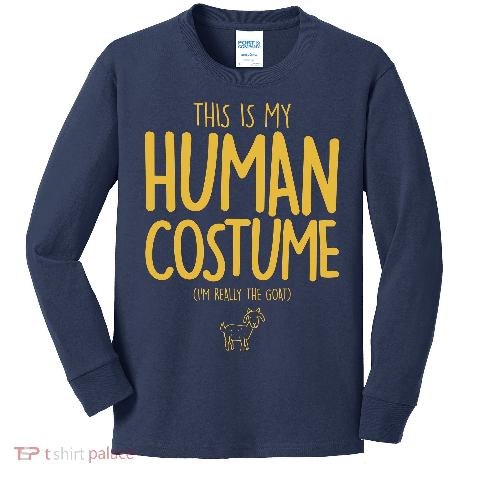 This Is My Human Costume  I'm Really a Goat Kids Long Sleeve Shirt