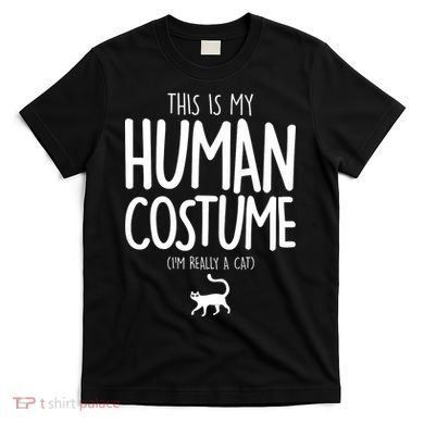 This Is My Human Costume I'm Really a Cat T-Shirt