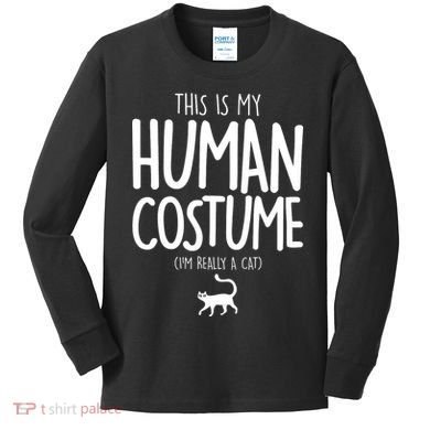 This Is My Human Costume I'm Really a Cat Kids Long Sleeve Shirt