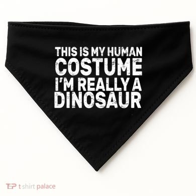 This Is My Human Costume I'm Really a Dinosaur USA-Made Doggie Bandana