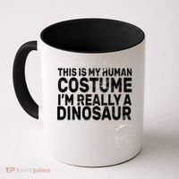 This Is My Human Costume I'm Really a Dinosaur Coffee Mug thumb 0