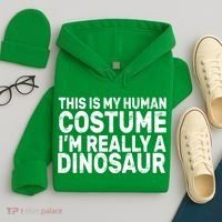 This Is My Human Costume I'm Really a Dinosaur Hoodie thumb 4
