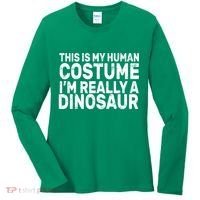 This Is My Human Costume I'm Really a Dinosaur Women's Long Sleeve Shirt thumb 0