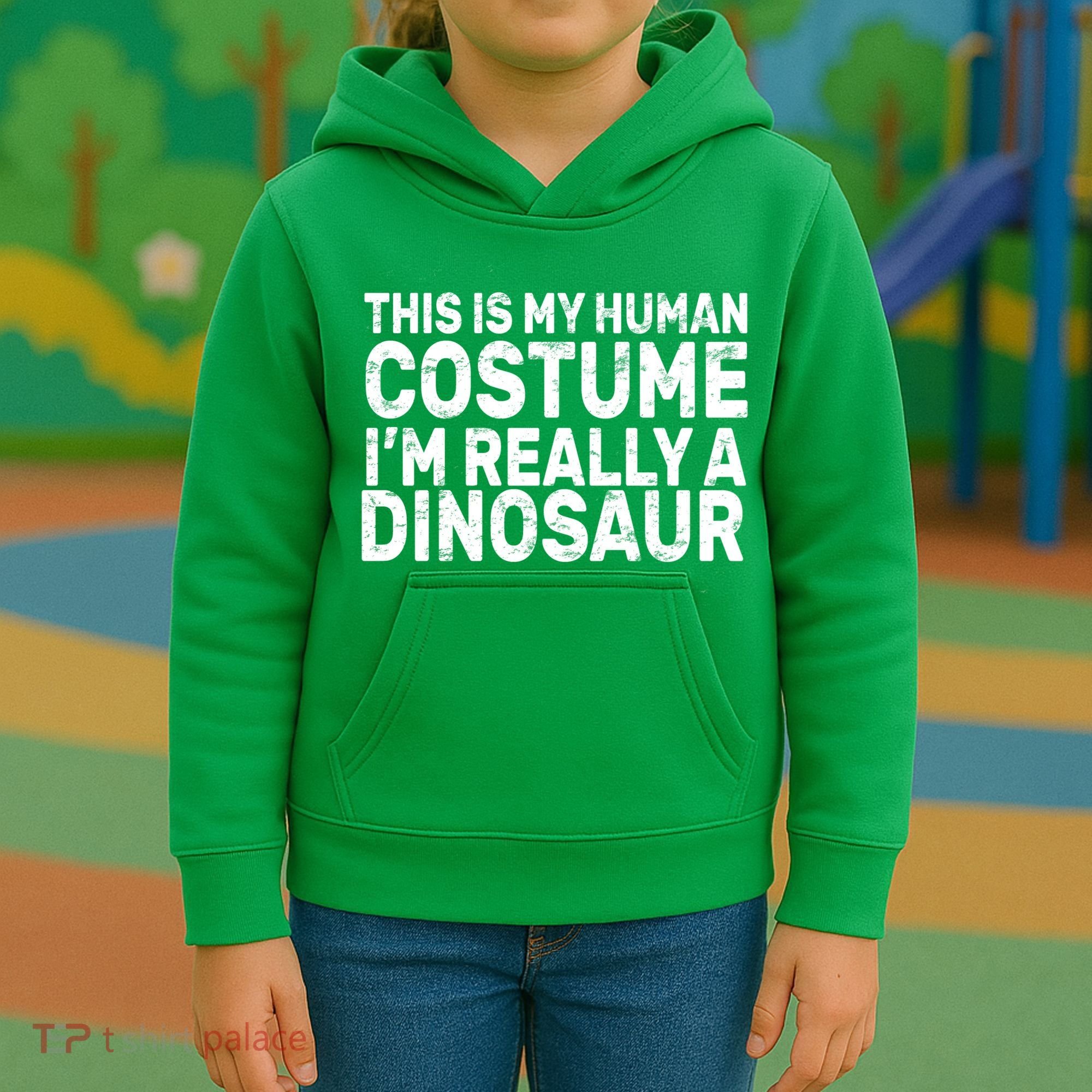 This Is My Human Costume I'm Really a Dinosaur Kids Hoodie