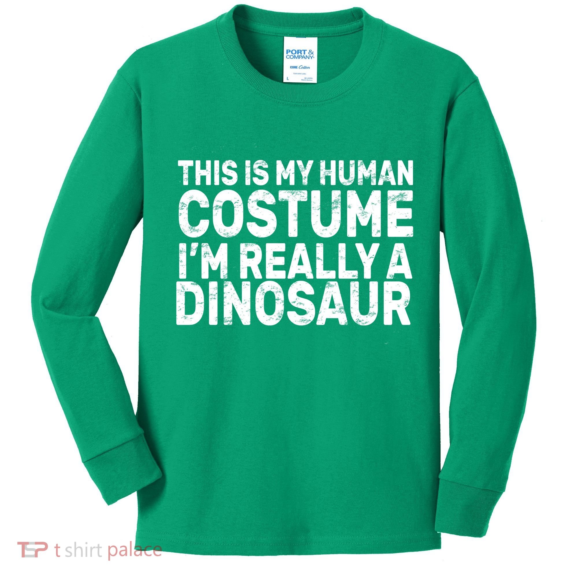 This Is My Human Costume I'm Really a Dinosaur Kids Long Sleeve Shirt
