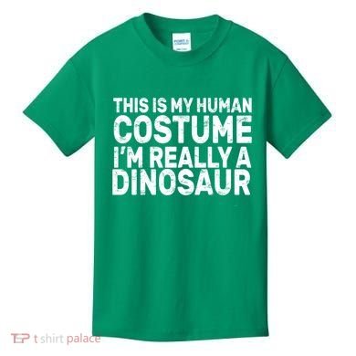 This Is My Human Costume I'm Really a Dinosaur Kids T-Shirt