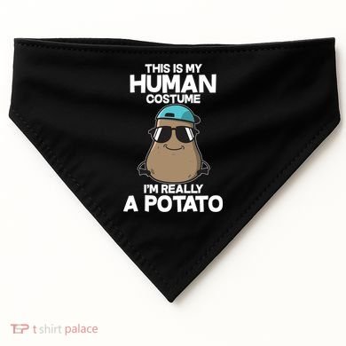 This Is My Human Costume I'm Really A Potato USA-Made Doggie Bandana