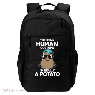 This Is My Human Costume I'm Really A Potato Backpack
