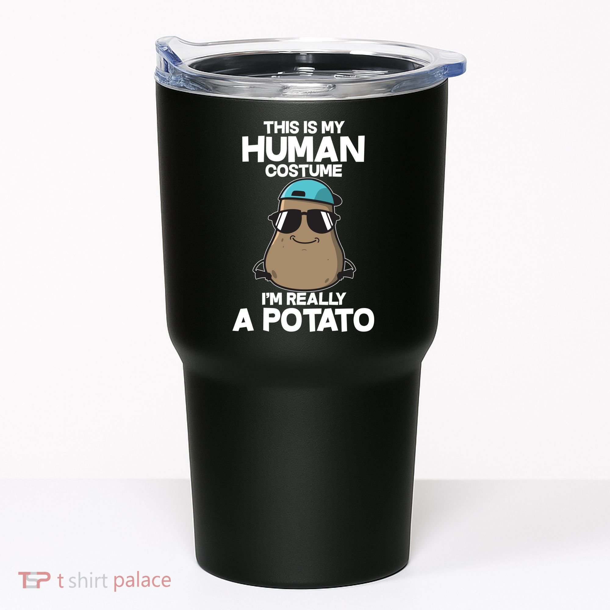 This Is My Human Costume I'm Really A Potato Tumbler