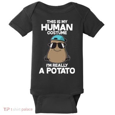 This Is My Human Costume I'm Really A Potato Baby Bodysuit