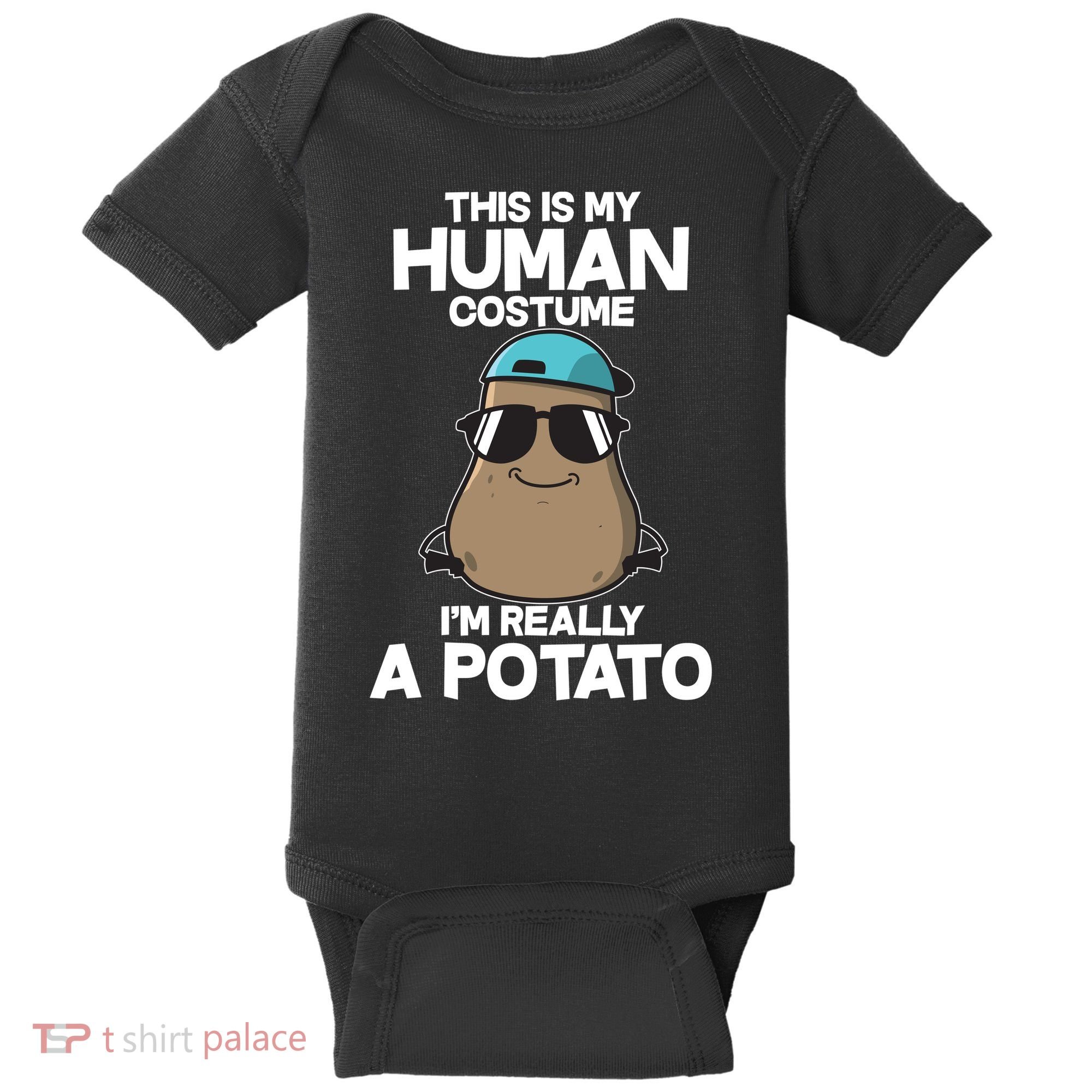 This Is My Human Costume I'm Really A Potato Baby Bodysuit
