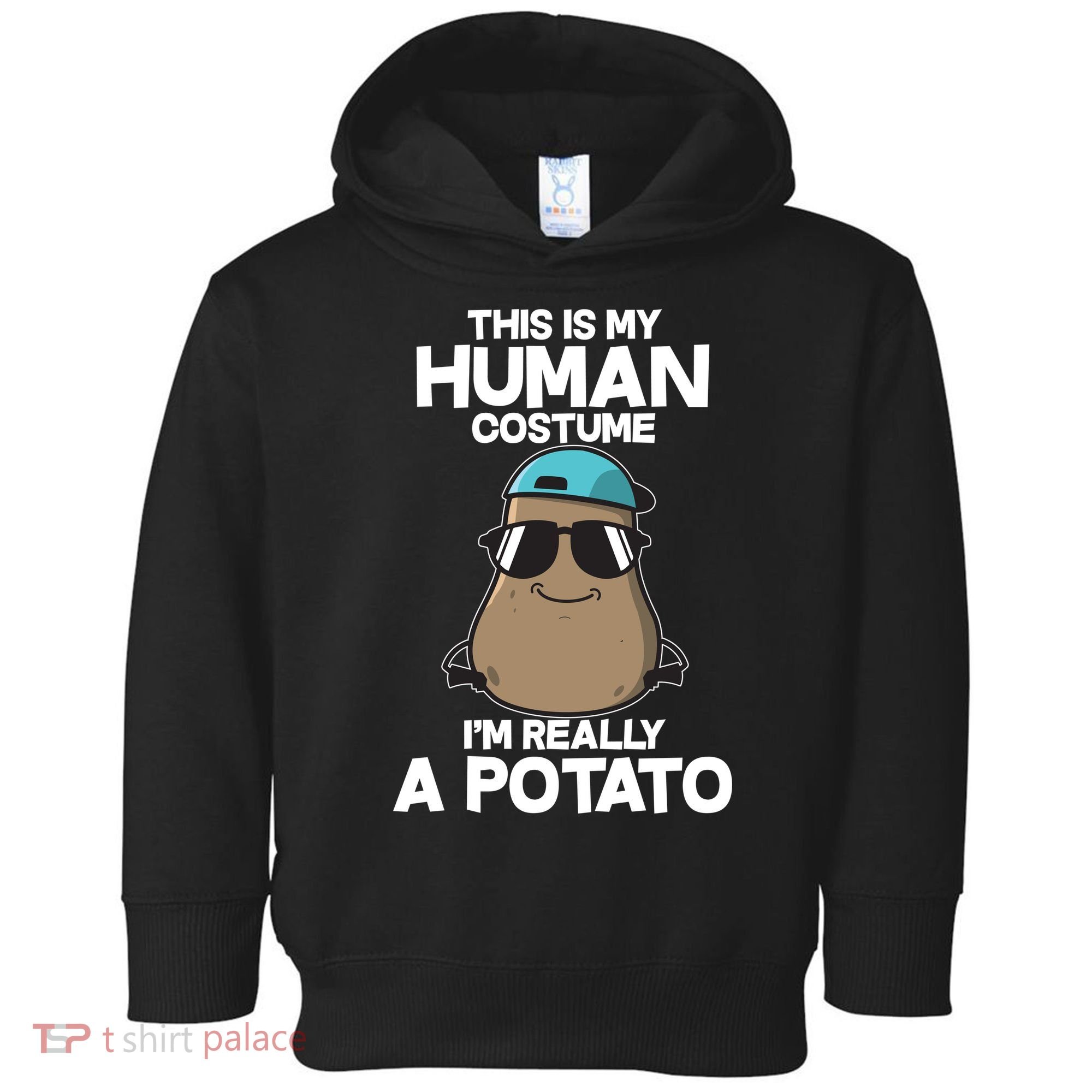 This Is My Human Costume I'm Really A Potato Toddler Hoodie