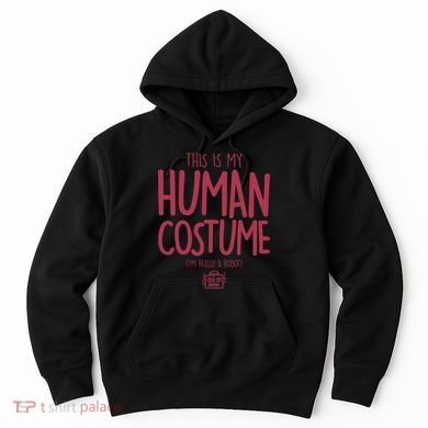 This Is My Human Costume I'm Really A Robot Hoodie