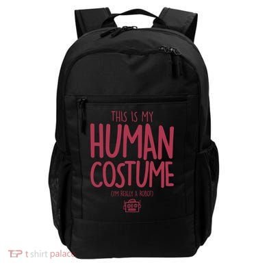 This Is My Human Costume I'm Really A Robot Backpack