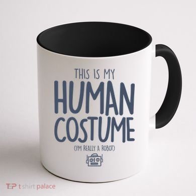This Is My Human Costume I'm Really A Robot Coffee Mug back